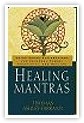 Healing Mantras: Using Sound Affirmations for Personal Power, Creativity, and Healing